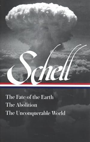 Image du vendeur pour Jonathan Schell : The Fate of the Earth / The Abolition / The Unconquerable World mis en vente par GreatBookPrices