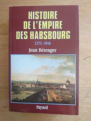 Histoire de l'Empire des Habsbourg 1273 - 1918