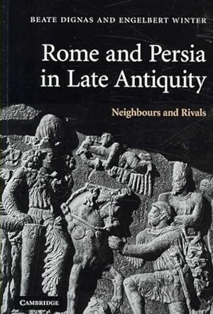 Imagen del vendedor de Rome and Persia in Late Antiquity : Neighbours and Rivals a la venta por GreatBookPrices