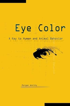 Seller image for Eye Color : A Key to Human and Animal Behavior for sale by GreatBookPrices