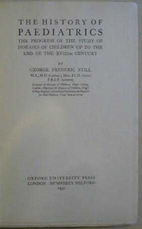 The History of Paediatrics: The Progress of the Study of Diseases of Children Up to the End of th...