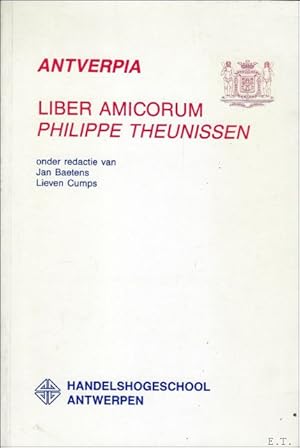 Seller image for Antverpia: liber amicorum Philippe Theunissen for sale by BOOKSELLER  -  ERIK TONEN  BOOKS