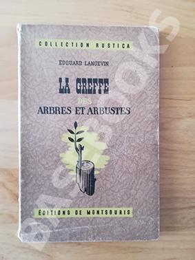 La Greffe. Arbres et arbustes