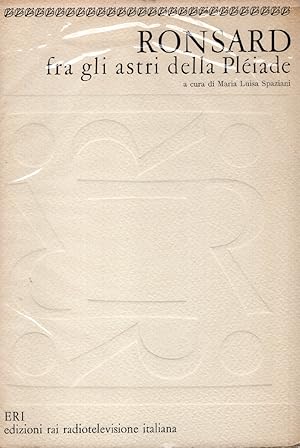 Ronsard fra gli astri della Pleiade. Prefazione, traduzione, note e bibliografia a cura di Maria ...