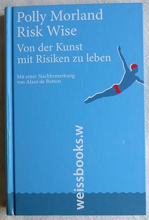 Seller image for Risk Wise : Von der Kunst, mit Risiken zu leben for sale by VersandAntiquariat Claus Sydow