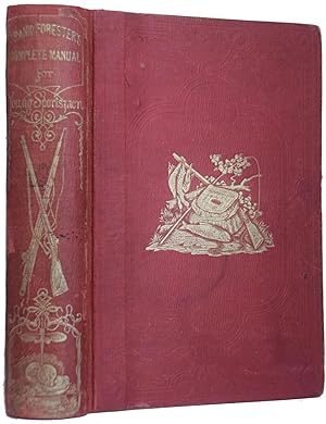 Image du vendeur pour The Complete Manual for Young Sportsmen: With Directions for Handling The Gun, the rifle, and the Rod; the Art of Shooting on the Wing; the Breaking Management; and Hunting with a Dog; The Varieties and Habits of Game; River, Lake and Sea Fishing, etc. etc. Prepared for the Instruction and Use of the Youth of America mis en vente par J. Patrick McGahern Books Inc. (ABAC)