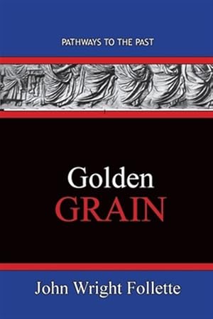 Seller image for Golden Grain: Pathways To The Past for sale by GreatBookPrices
