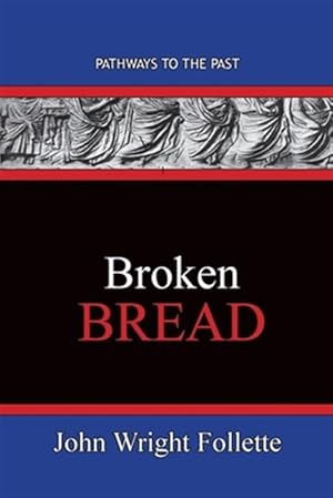 Seller image for Broken Bread: Pathways To The Past for sale by GreatBookPrices