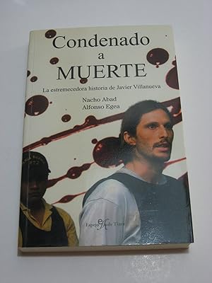 Imagen del vendedor de CONDENADO A MUERTE La estremecedora historia de Javier Villanueva a la venta por ALEJANDRIA SEVILLA