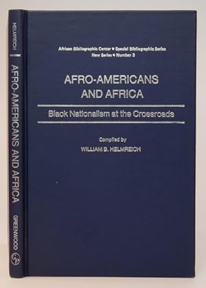 Afro-Americans and Africa: Black Nationalism at the Crossroads (African Special Bibliographic Ser...