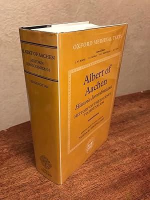 Image du vendeur pour Albert of Aachen, Historia Ierosolimitana, History of the Journey to Jerusalem (Oxford Medieval Texts) mis en vente par Chris Duggan, Bookseller