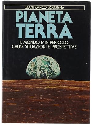 Bild des Verkufers fr PIANETA TERRA. Il mondo  in pericolo: cause situazoni e prospettive.: zum Verkauf von Bergoglio Libri d'Epoca