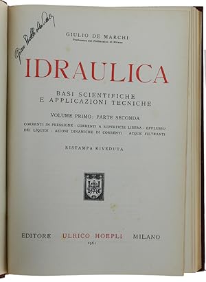 Imagen del vendedor de IDRAULICA. BASI SCIENTIFICHE E APPLICAZIONI TECNICHE. Volume I - Parte seconda: Correnti in pressione - Correnti a superficie libera - Efflusso dei liquidi - Azioni dinamiche di correnti - Acque filtranti.: a la venta por Bergoglio Libri d'Epoca