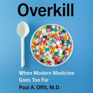Seller image for Overkill : When Modern Medicine Goes Too Far; Library Edition for sale by GreatBookPrices