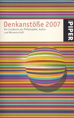 Bild des Verkufers fr Denkanste 2007 - Ein Lesebuch aus Philosophie, Kultur und Wissenschaft zum Verkauf von Versandantiquariat Nussbaum