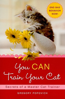 Image du vendeur pour You Can Train Your Cat: Secrets of a Master Cat Trainer (Paperback or Softback) mis en vente par BargainBookStores