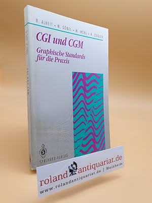 Imagen del vendedor de CGI und CGM : graphische Standards fr die Praxis / B. Alheit . / Beitrge zur graphischen Datenverarbeitung a la venta por Roland Antiquariat UG haftungsbeschrnkt