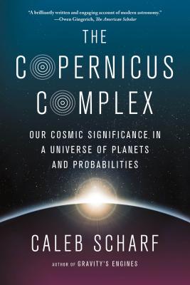 Immagine del venditore per The Copernicus Complex: Our Cosmic Significance in a Universe of Planets and Probabilities (Paperback or Softback) venduto da BargainBookStores