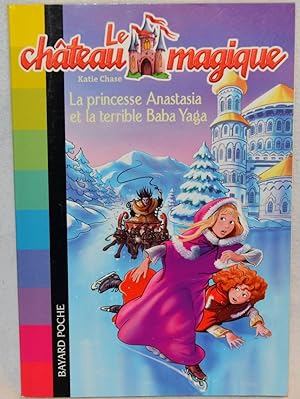 Le château magique, Tome 5: La princesse Anastasia et la terrible Baba Yaga