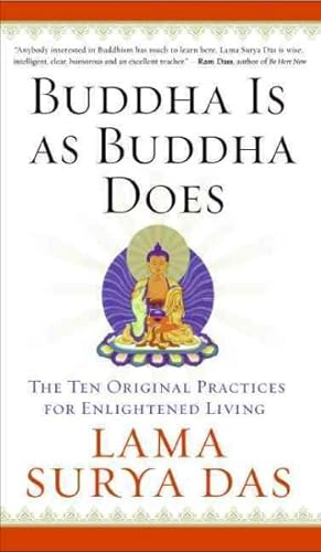 Seller image for Buddha Is As Buddha Does : The Ten Original Practices for Enlightened Living for sale by GreatBookPrices
