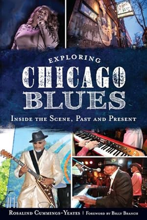 Seller image for Exploring Chicago Blues : Inside the Scene, Past and Present for sale by GreatBookPrices