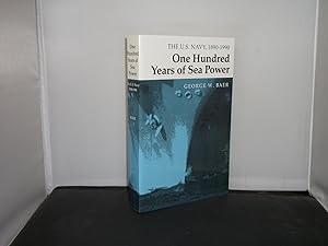 Seller image for One Hundred Years of Sea Power The U.S. Navy, 1890-1990 for sale by Provan Books