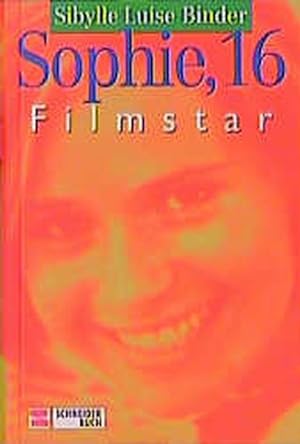 Seller image for Sophie, 16, Filmstar. for sale by Versandantiquariat Felix Mcke