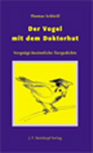 Bild des Verkufers fr Der Vogel mit dem Doktorhut: Vergngt-besinnliche Tiergedichte zum Verkauf von Versandantiquariat Felix Mcke