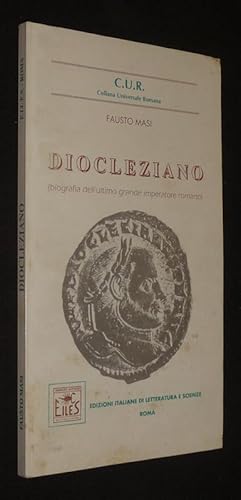 Image du vendeur pour Diocleziano (biografia dell'ultimo grande imperatore romano) mis en vente par Abraxas-libris