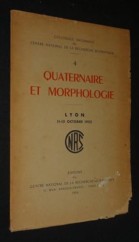 Bild des Verkufers fr Colloques nationaux du Centre National de la Recherche Scientifique, 4 : Quaternaire et morphologie (Lyon, 11-13 octobre 1952) zum Verkauf von Abraxas-libris