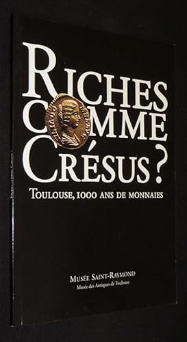 Image du vendeur pour Riches comme Crsus ? Toulouse, 1000 ans de monnaies mis en vente par Abraxas-libris