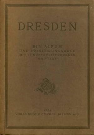 Dresden. Ein Album und Erinnerungsbuch mit 18 Kupfertiefdrucken und Text