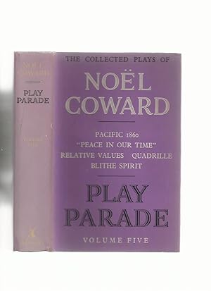 Immagine del venditore per The Collected Plays of Noel Coward; Play Parade Volume Five venduto da Roger Lucas Booksellers