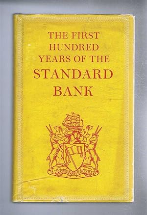 The First Hundred Years of the Standard Bank, based upon unpublished material