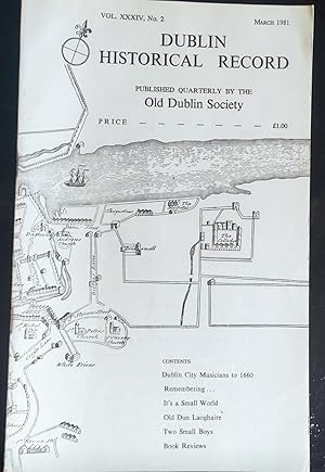 Seller image for Dublin Historical Record March 1981 Vol XXIV No.2 / Barra Boydell "Dublin City Musicians in the late Middle Ages and Renaissance to 1660" / F W Gumley "Remembering." / Kevin P O'Rorke "It's a Small World!" / Mrs Olive Goodbody "Old Dun Laoghaire and Neighbourhood" / Dr A E J Went 1910-1980 obituary / Seamus de Burca "Two Small Boys" for sale by Shore Books