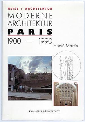 Moderne Architektur PARIS 1900 - 1990 (= Reise + Architektur). Übersetzung aus dem Französischen ...