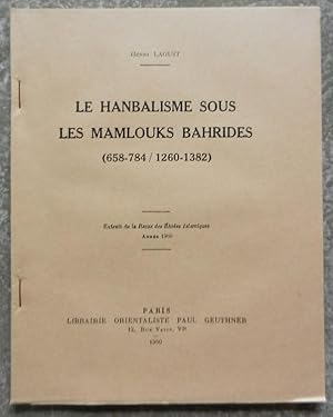 Bild des Verkufers fr Le Hanbalisme sous les mamlouks Bahrides (658-784/1260-1382). zum Verkauf von Librairie les mains dans les poches