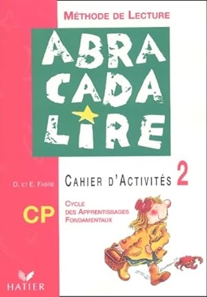 Abracadalire : m thode de lecture CP 2003. Cahier d'activit s n 2 - Dani le Fabre