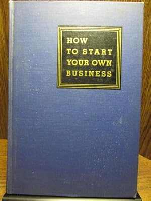 Imagen del vendedor de HOW TO START YOUR OWN BUSINESS: With Little or No Capital a la venta por The Book Abyss