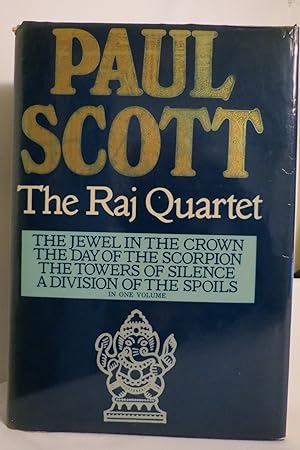 Seller image for THE RAJ QUARTET: THE JEWEL IN THE CROWN, THE DAY OF THE SCORPION, THE TOWERS OF SILENCE & A DIVISION OF THE SPOILS (IN ONE VOLUME) (DJ Protected by a Clear, Acid-Free Mylar Cover) for sale by Sage Rare & Collectible Books, IOBA