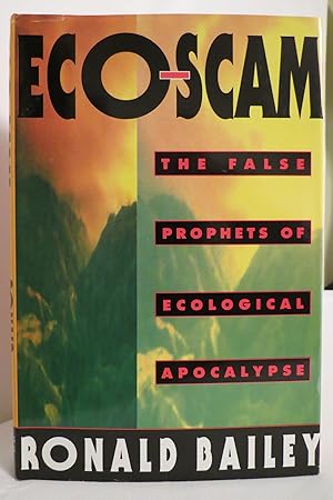 Seller image for ECO-SCAM The False Prophets of Ecological Apocalypse (DJ protected by a clear, acid-free mylar cover) for sale by Sage Rare & Collectible Books, IOBA