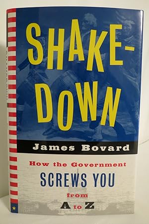 Seller image for SHAKEDOWN How the Government Screws You from a to Z (DJ protected by a clear, acid-free mylar cover) for sale by Sage Rare & Collectible Books, IOBA
