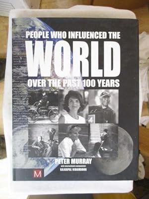 Image du vendeur pour PEOPLE WHO INFLUENCED THE WORLD OVER THE PAST 100 YEARS mis en vente par GREENSLEEVES BOOKS