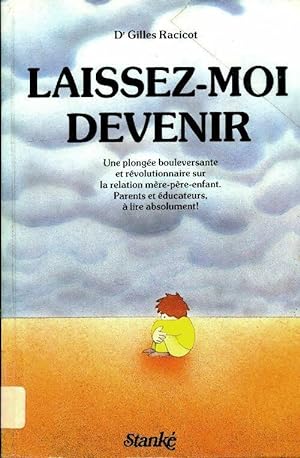 Seller image for Laissez-moi devenir - Gilles Racicot for sale by Book Hmisphres