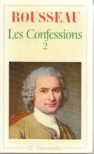 Les confessions Tome II - Jean-Jacques Rousseau
