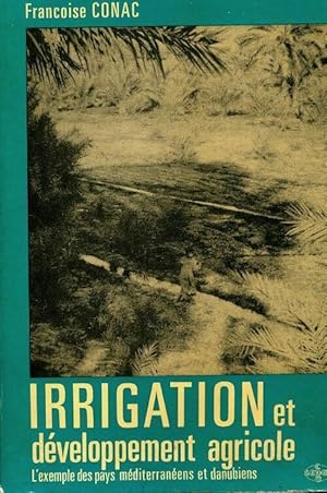 Image du vendeur pour Irrigation et d?veloppement agricole - Fran?oise Conac mis en vente par Book Hmisphres