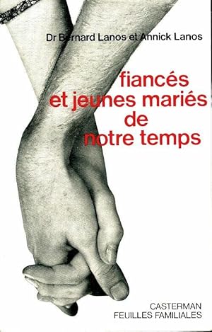 Seller image for Fianc?s et jeunes mari?s de notre temps - Bernard Dr Lanos for sale by Book Hmisphres