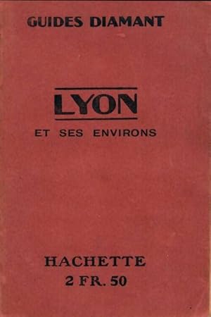 Lyon et ses environs - Collectif