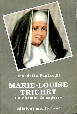 Immagine del venditore per Marie-Louise Trichet, un chemin de sagesse - Benedetta Papasogli venduto da Book Hmisphres