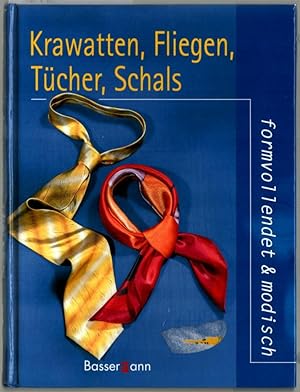 Krawatten, Fliegen, Tücher, Schals : Formvollendet & modisch. Herausgegeben von Yvonne Thalheim.